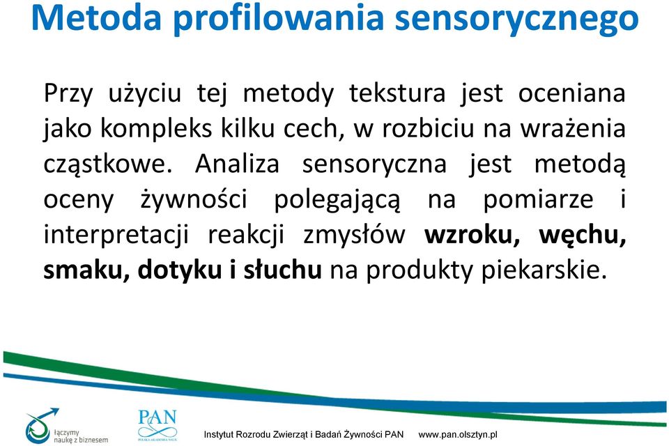 Analiza sensoryczna jest metodą oceny żywności polegającą na pomiarze i