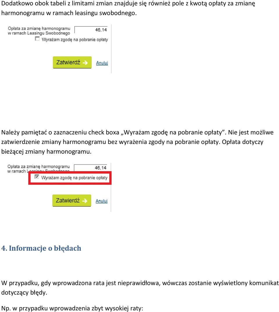 Nie jest możliwe zatwierdzenie zmiany harmonogramu bez wyrażenia zgody na pobranie opłaty.