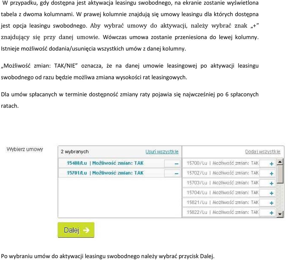 Wówczas umowa zostanie przeniesiona do lewej kolumny. Istnieje możliwość dodania/usunięcia wszystkich umów z danej kolumny.