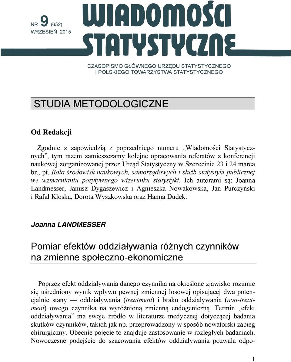 Rola środowisk naukowych, samorządowych i służb statystyki publicznej we wzmacnianiu pozytywnego wizerunku statystyki.
