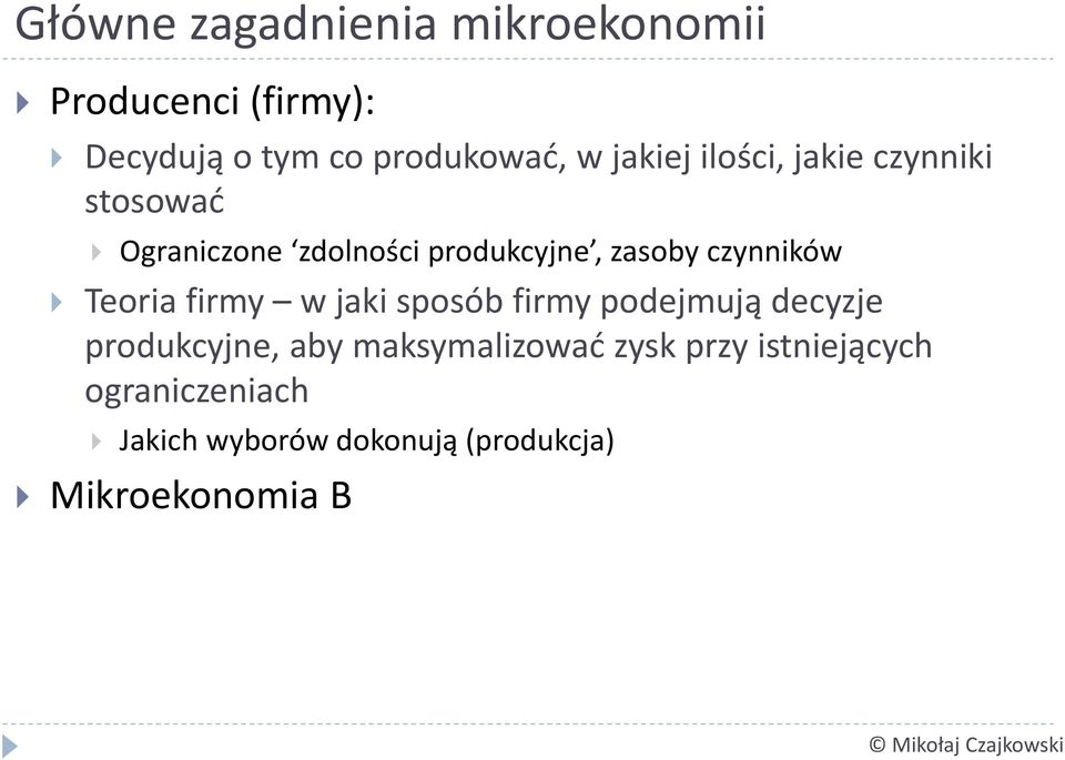 czynników Teoria firmy w jaki sposób firmy podejmują decyzje produkcyjne, aby