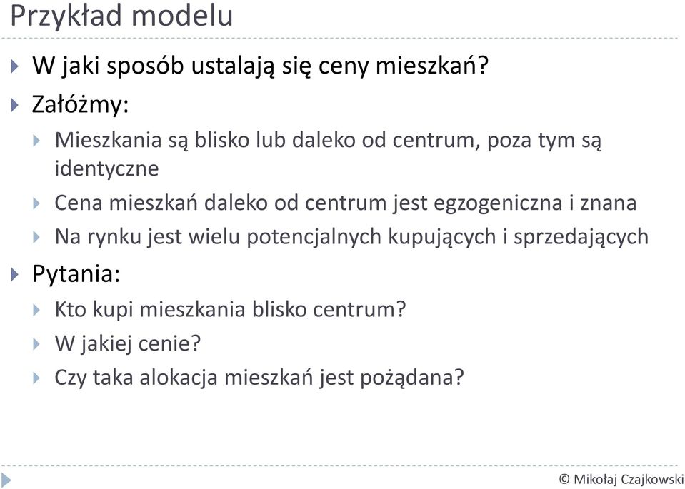 mieszkań daleko od centrum jest egzogeniczna i znana Na rynku jest wielu potencjalnych