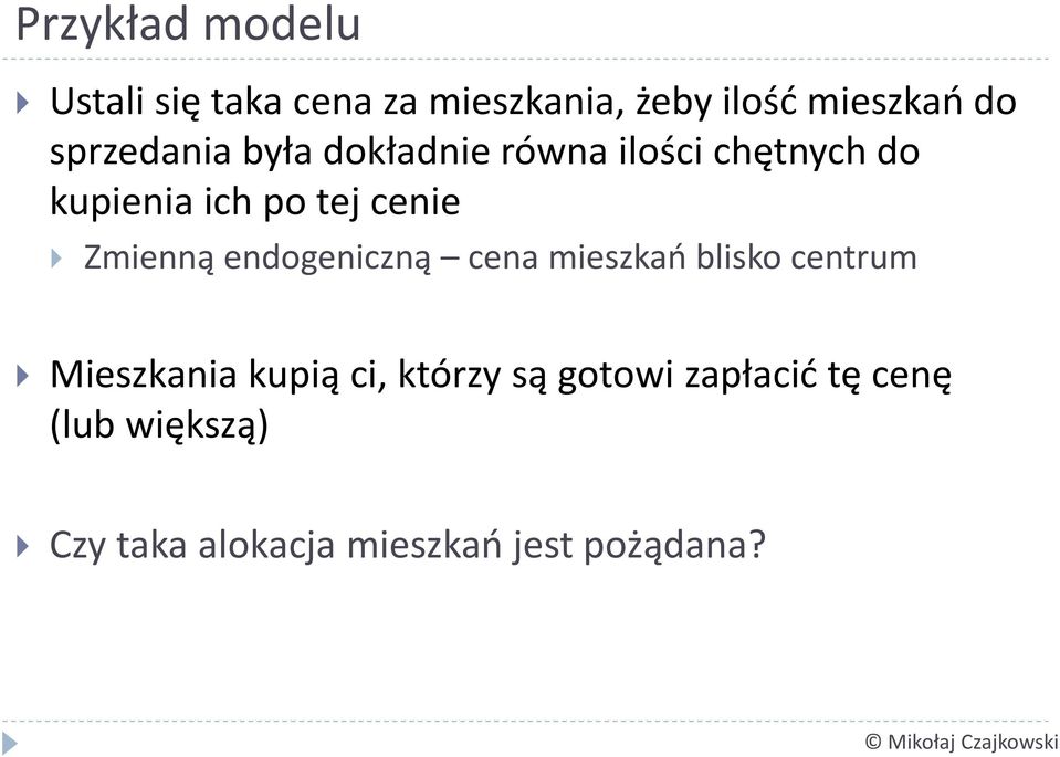 Zmienną endogeniczną cena mieszkań blisko centrum Mieszkania kupią ci, którzy