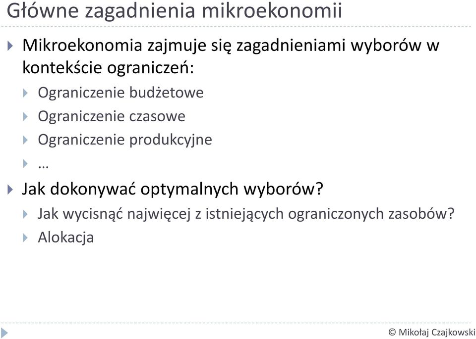 Ograniczenie czasowe Ograniczenie produkcyjne Jak dokonywać