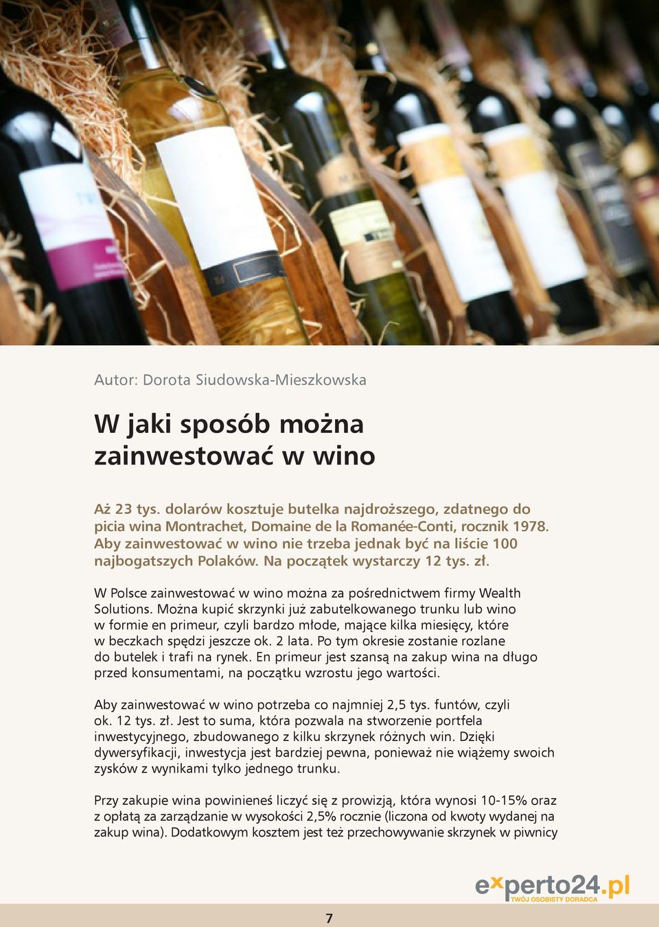 Na początek wystarczy 12 tys. zł. W Polsce zainwestować w wino można za pośrednictwem firmy Wealth Solutions.