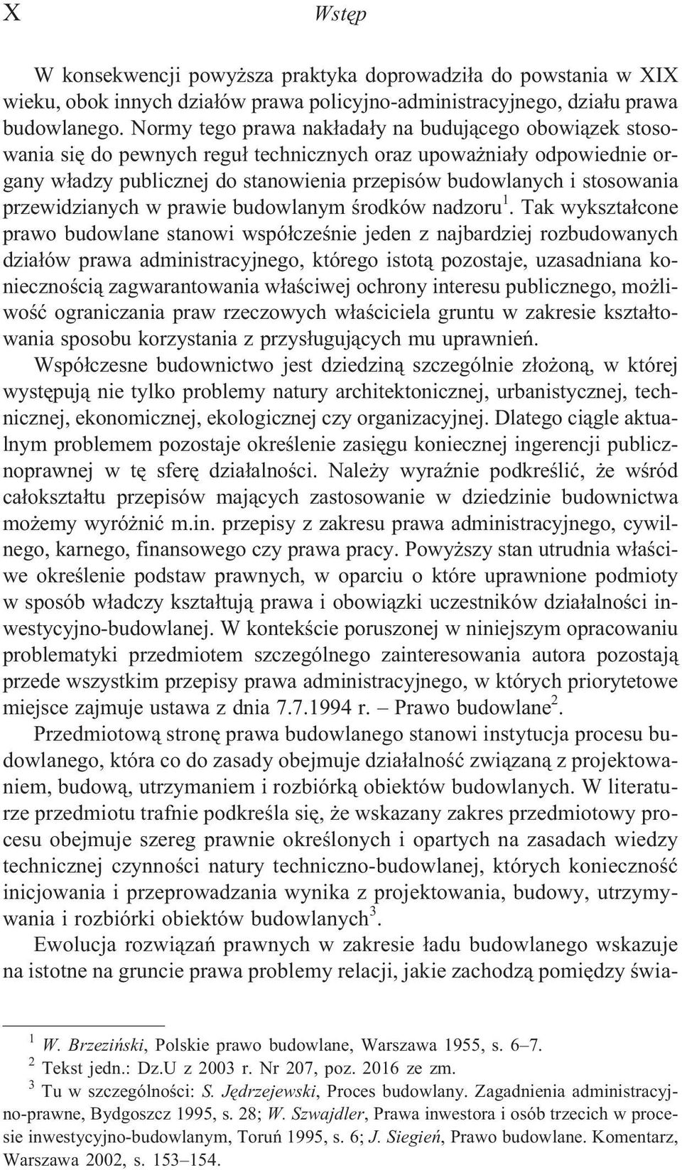 przewidzianych w prawie budowlanym œrodków nadzoru 1.