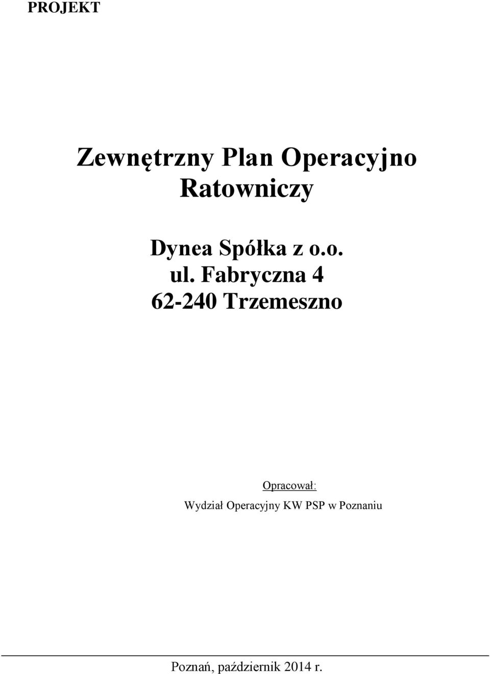 Fabryczna 4 62-240 Trzemeszno Opracował: