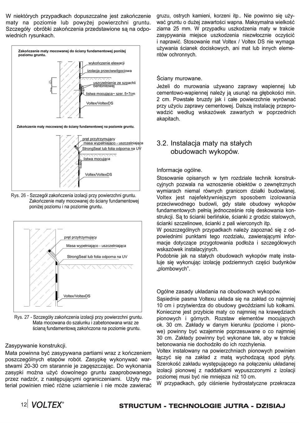 Zakoñczenie maty mocowanej do œciany fundamentowej poni ej poziomu i na poziomie gruntu.