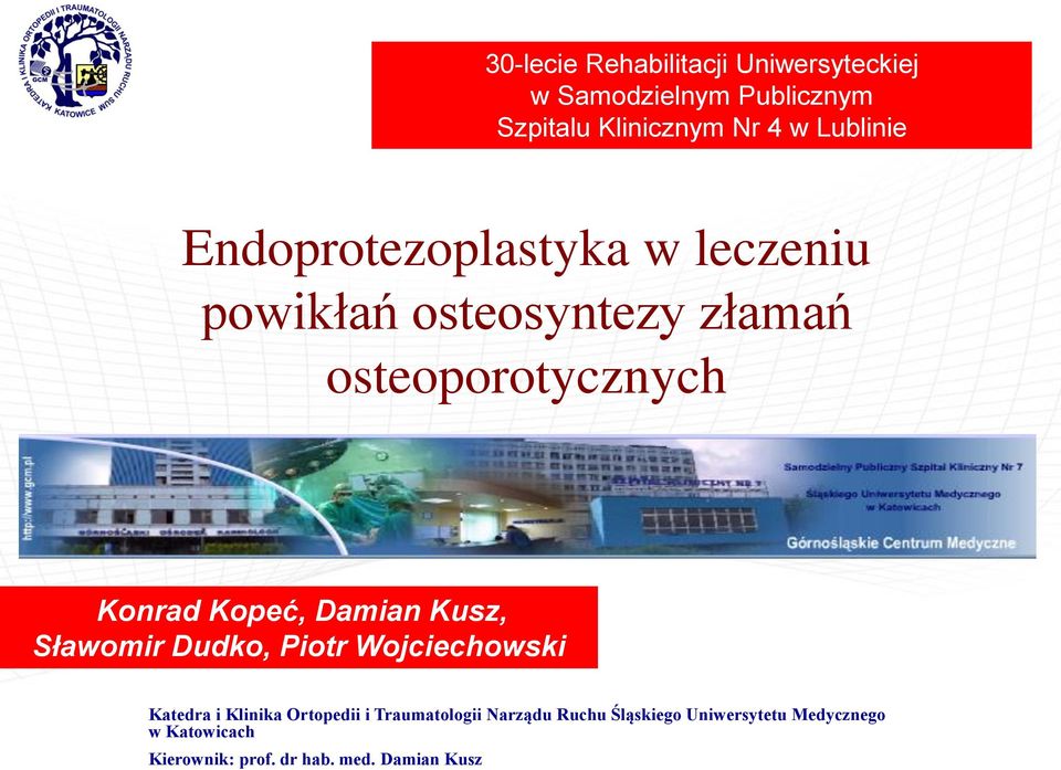 Kopeć, Damian Kusz, Sławomir Dudko, Piotr Wojciechowski Katedra i Klinika Ortopedii i