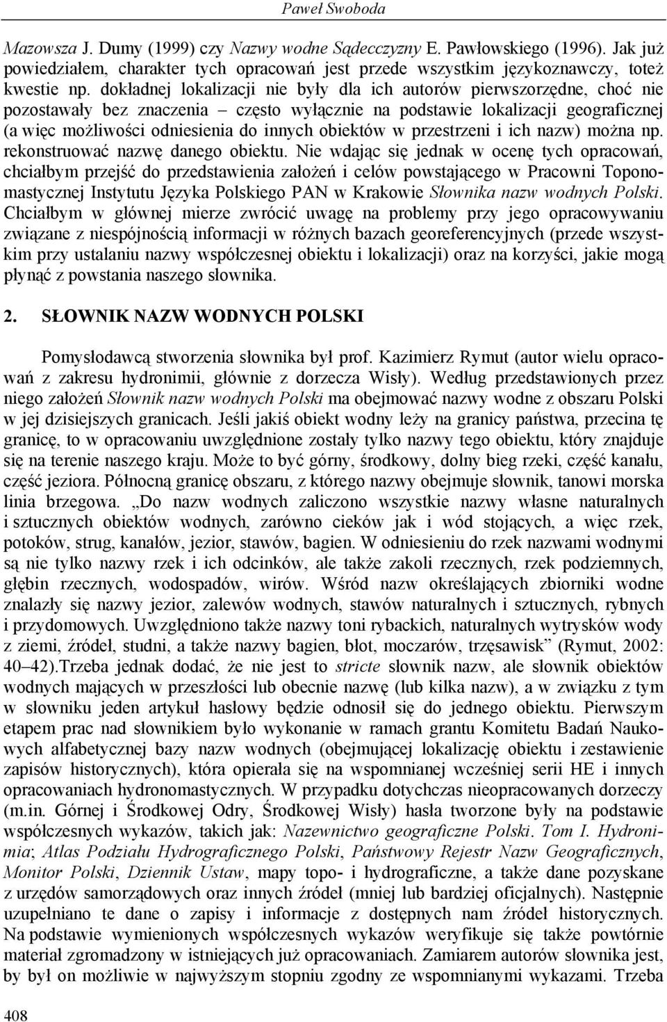 obiektów w przestrzeni i ich nazw) można np. rekonstruować nazwę danego obiektu.