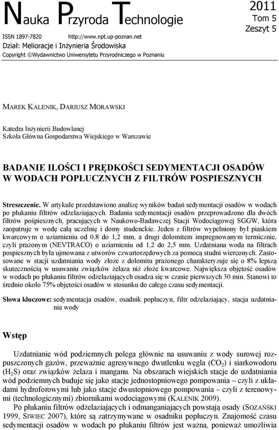 Główna Gospodarstwa Wiejskiego w Warszawie BADANIE ILOŚCI I PRĘDKOŚCI SEDYMENTACJI OSADÓW W WODACH POPŁUCZNYCH Z FILTRÓW POSPIESZNYCH Streszczenie.