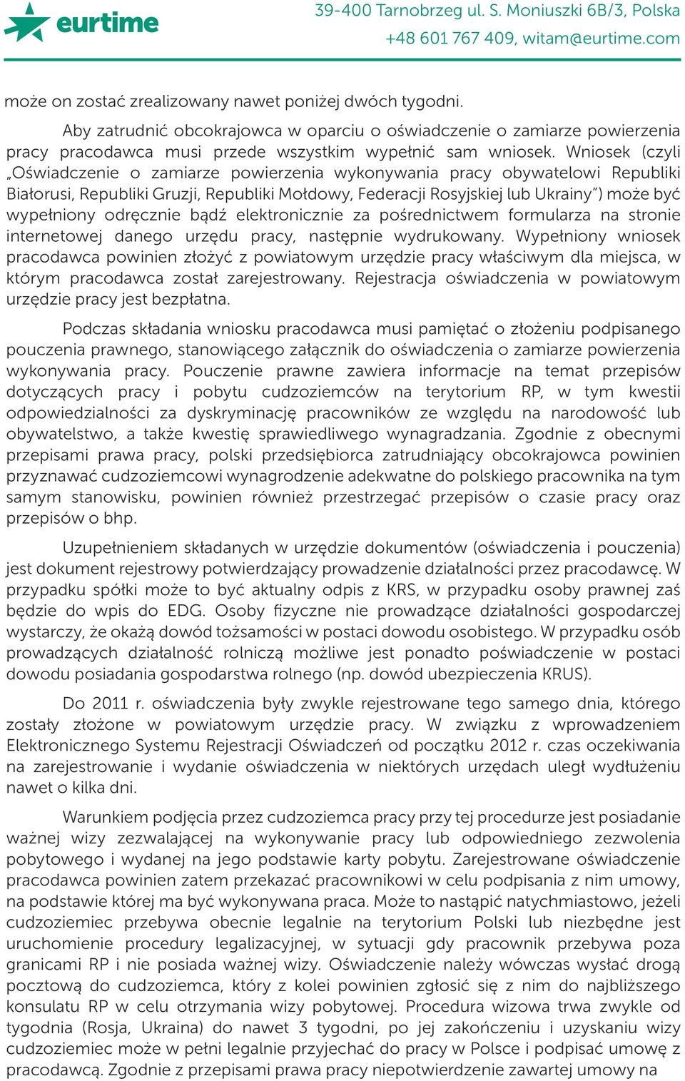 odręcznie bądź elektronicznie za pośrednictwem formularza na stronie internetowej danego urzędu pracy, następnie wydrukowany.
