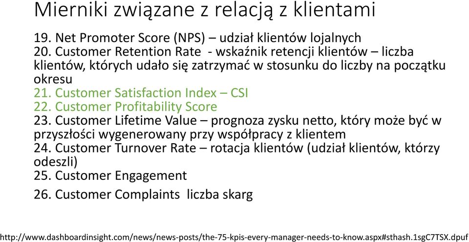 Customer Satisfaction Index CSI 22. Customer Profitability Score 23.
