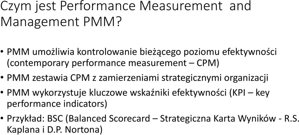 CPM) PMM zestawia CPM z zamierzeniami strategicznymi organizacji PMM wykorzystuje kluczowe