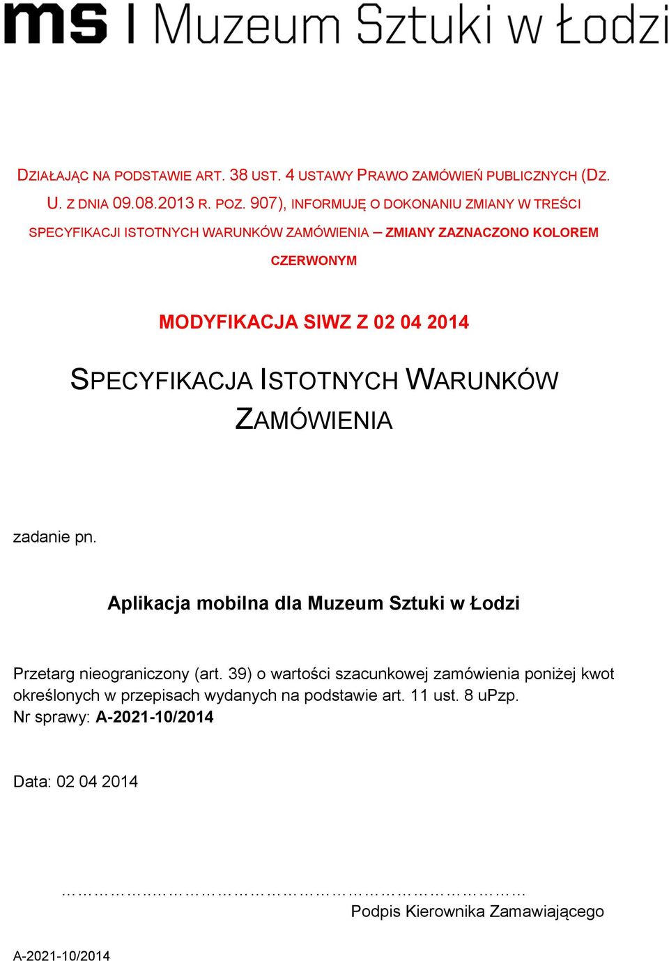 02 04 2014 SPECYFIKACJA ISTOTNYCH WARUNKÓW ZAMÓWIENIA zadanie pn. Aplikacja mobilna dla Muzeum Sztuki w Łodzi Przetarg nieograniczony (art.