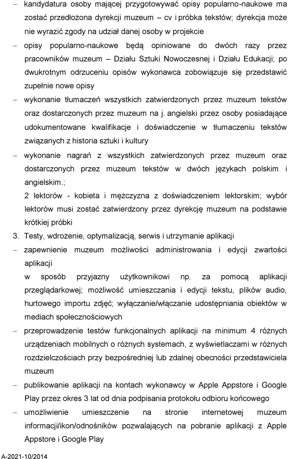 nowe opisy wykonanie tłumaczeń wszystkich zatwierdzonych przez muzeum tekstów oraz dostarczonych przez muzeum na j.
