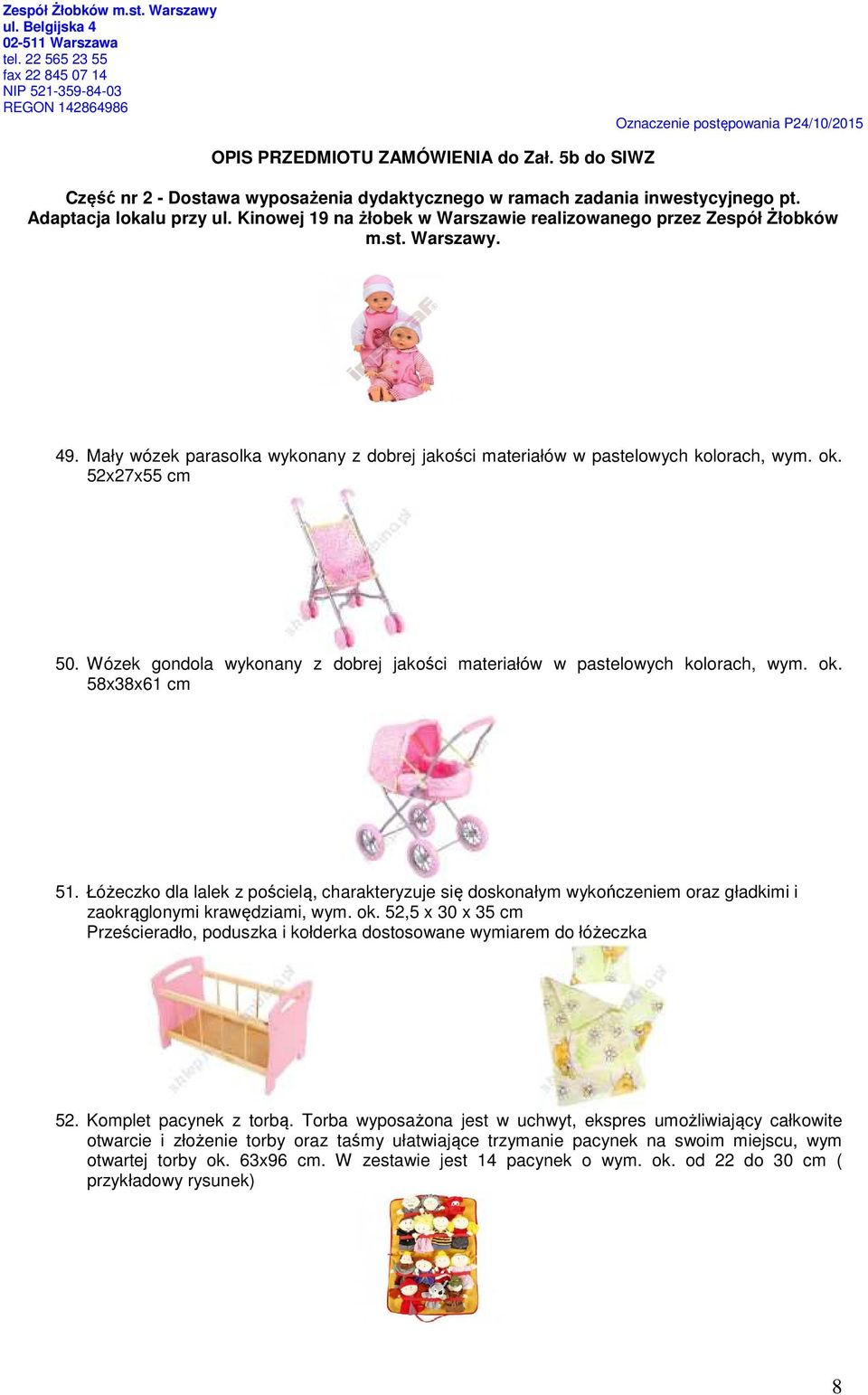 Łóżeczko dla lalek z pościelą, charakteryzuje się doskonałym wykończeniem oraz gładkimi i zaokrąglonymi krawędziami, wym. ok.