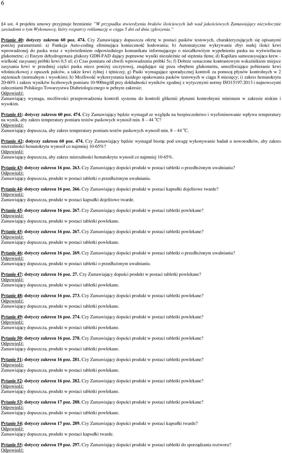 dnia zgłoszenia. Pytanie 40: dotyczy zakresu 60 poz. 474.