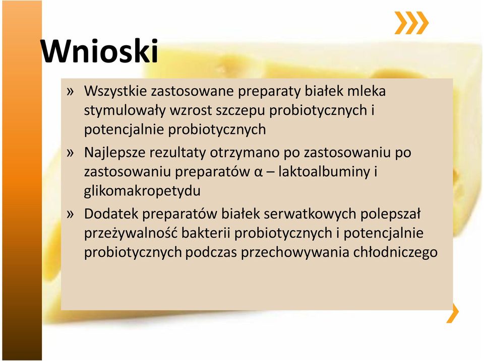 preparatów α laktoalbuminy i glikomakropetydu» Dodatek preparatów białek serwatkowych polepszał