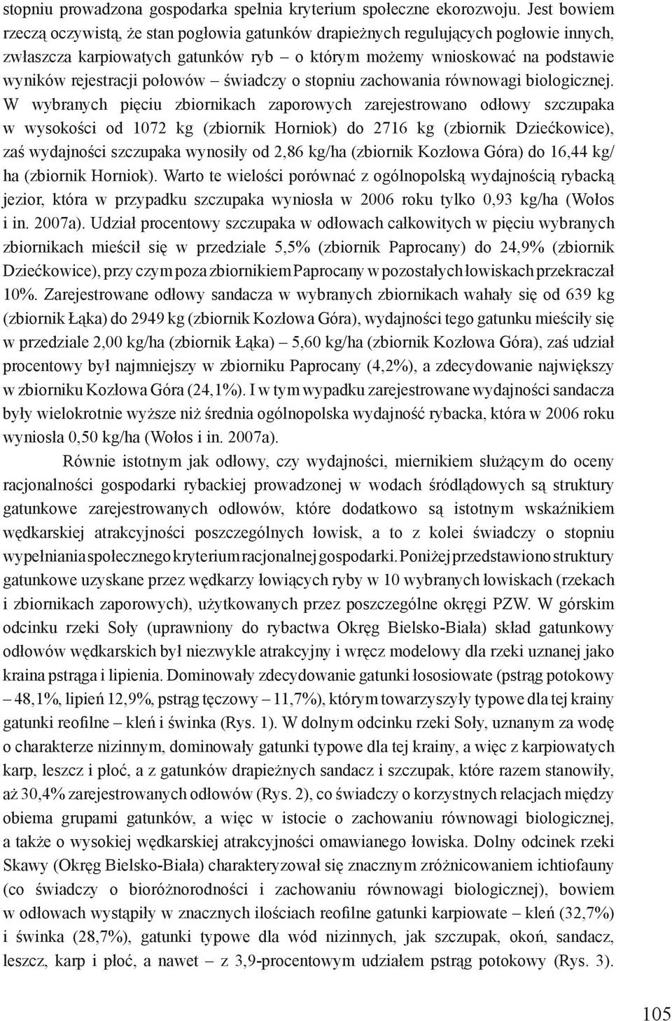 połowów świadczy o stopniu zachowania równowagi biologicznej.