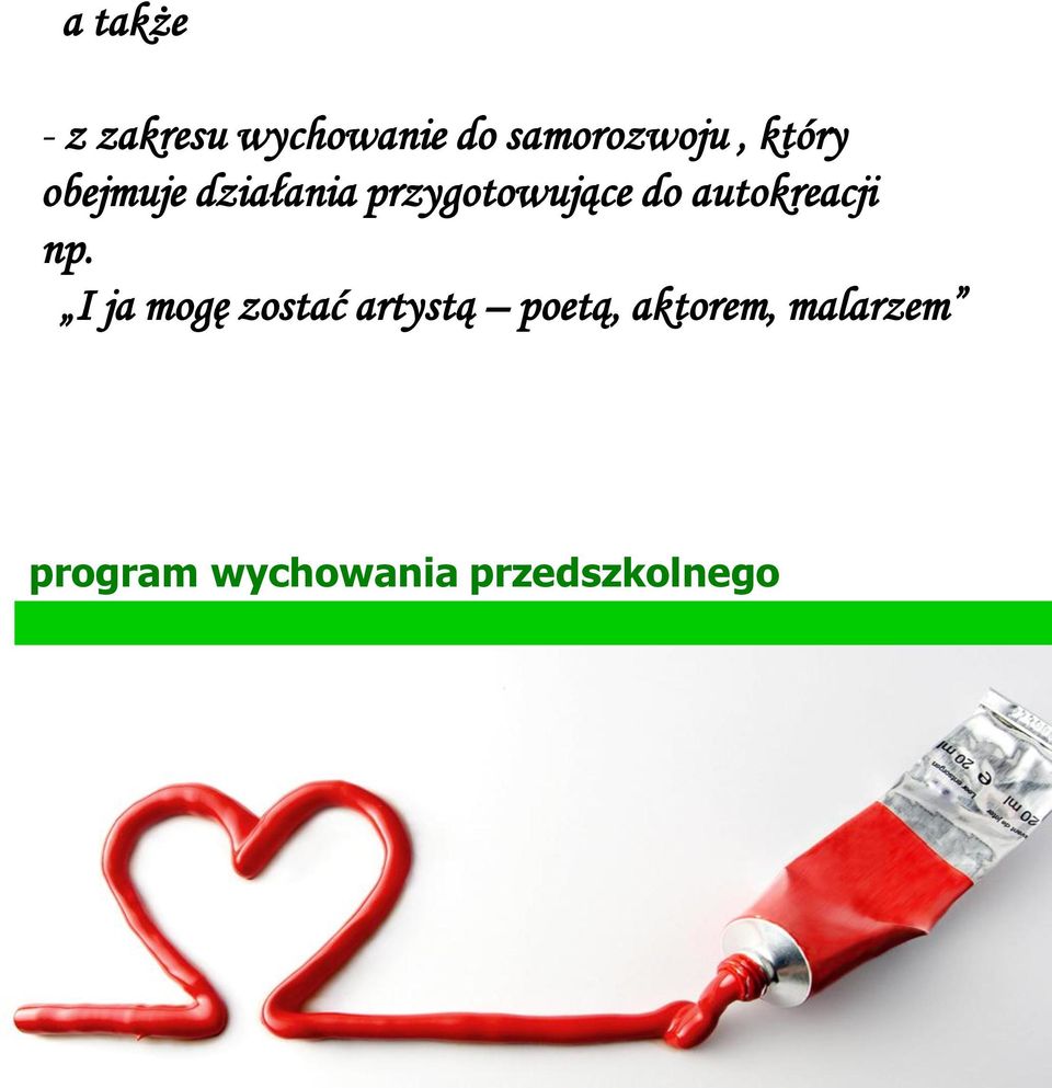 przygotowujące do autokreacji np.