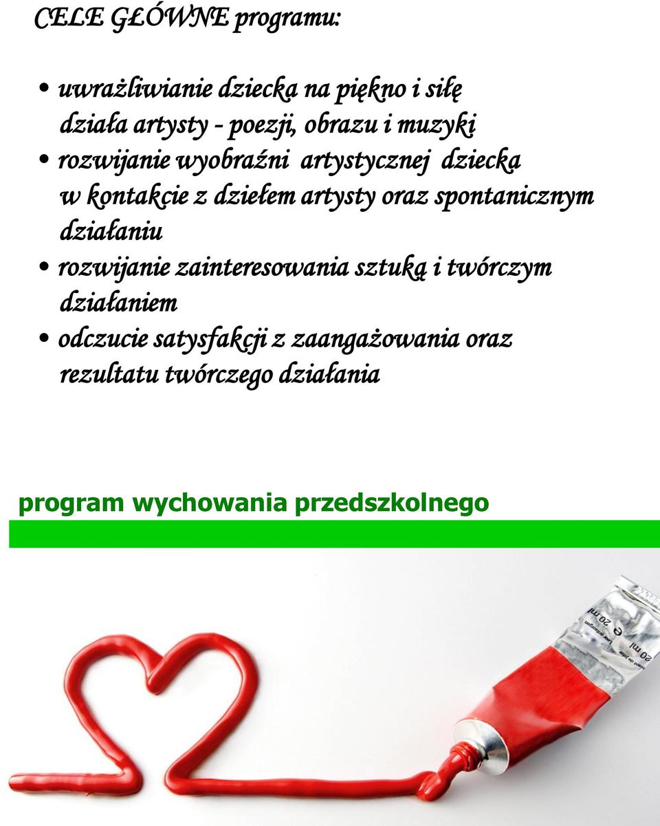 dziełem artysty oraz spontanicznym działaniu rozwijanie zainteresowania sztuką i