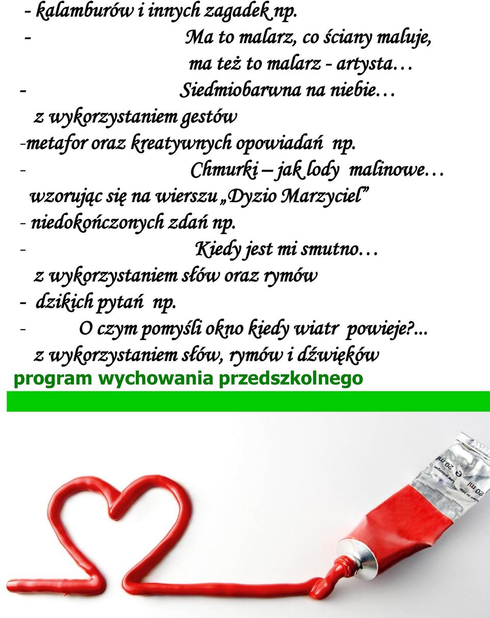 -metafor oraz kreatywnych opowiadań np.