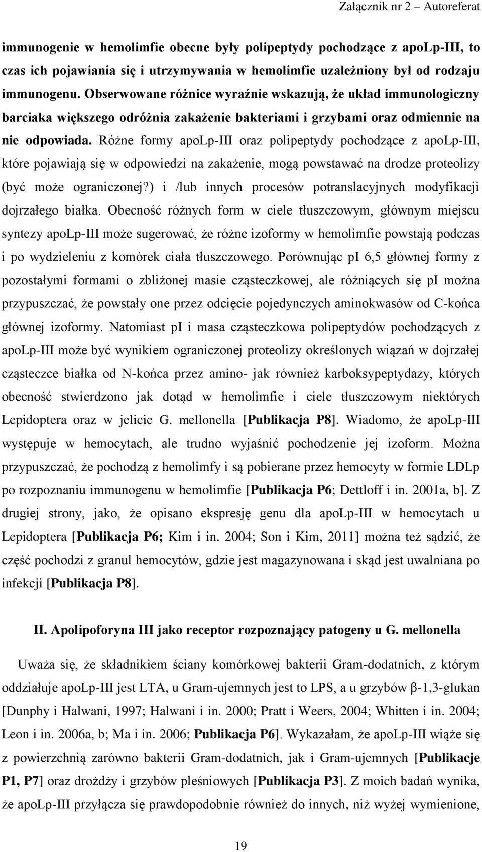 Różne formy apolp-iii oraz polipeptydy pochodzące z apolp-iii, które pojawiają się w odpowiedzi na zakażenie, mogą powstawać na drodze proteolizy (być może ograniczonej?