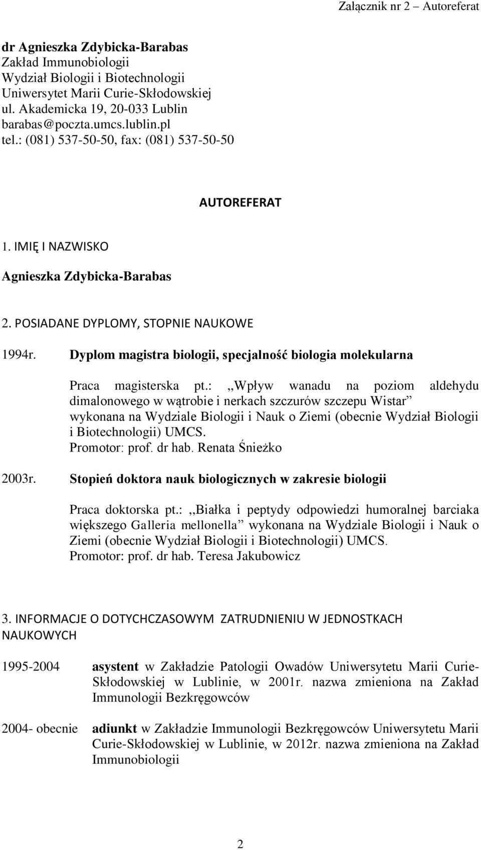 Dyplom magistra biologii, specjalność biologia molekularna Praca magisterska pt.