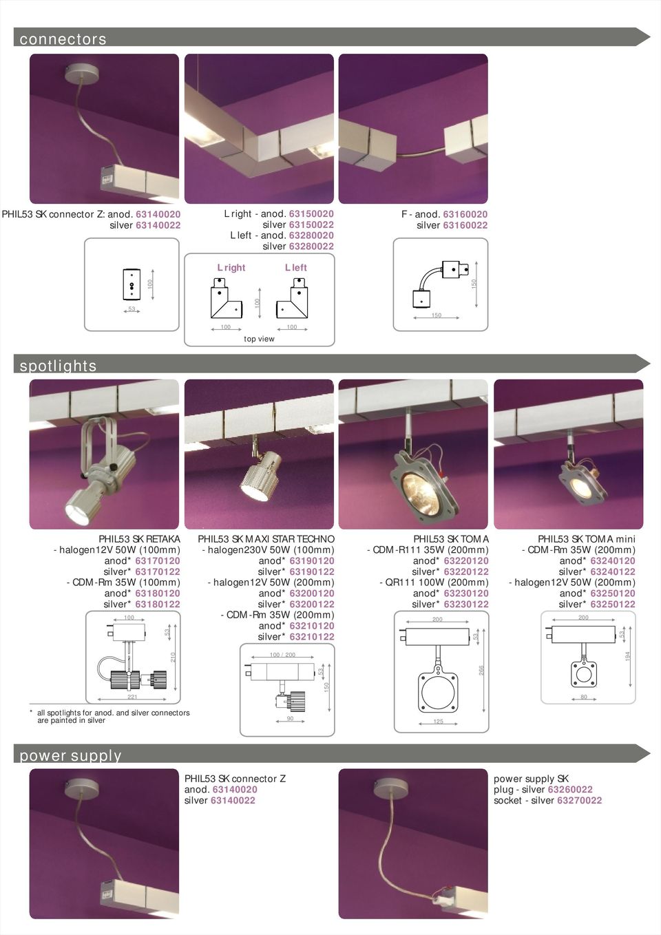 halogen230v 50W (100mm) anod* 63190120 silver* 63190122 - halogen12v 50W (200mm) anod* 63200120 silver* 63200122 - CDM-Rm 35W (200mm) anod* 63210120 silver* 63210122 PHIL53 SK TOMA - CDM-R111 35W