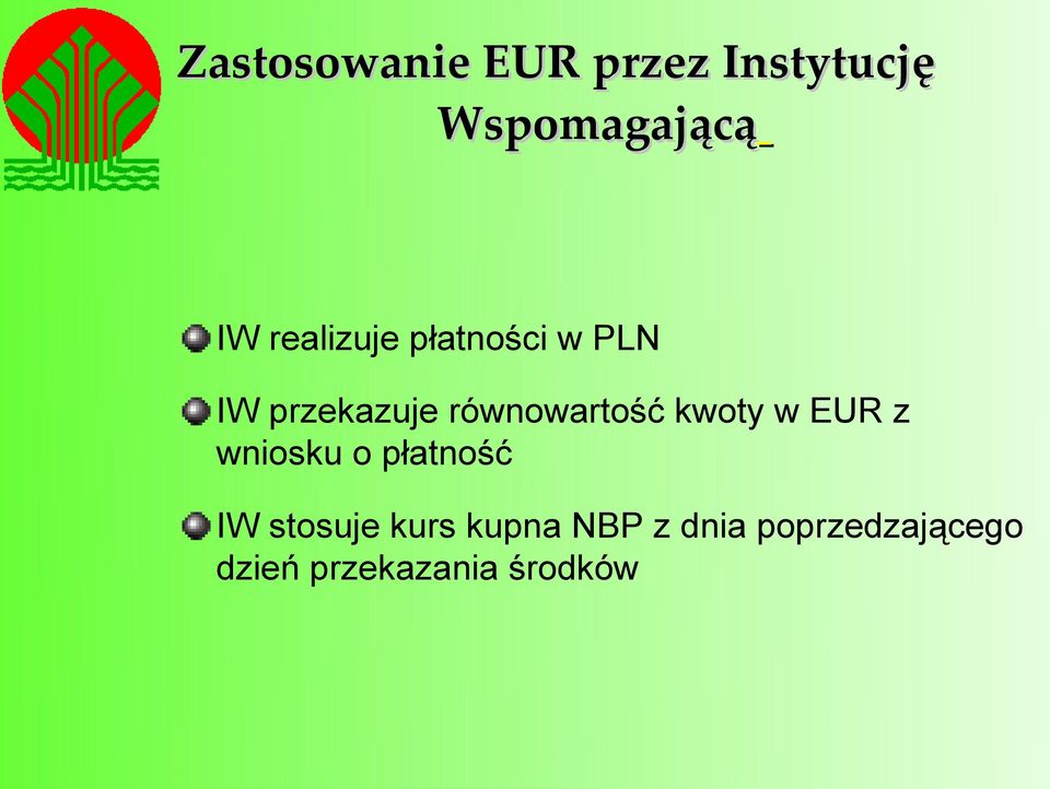 kwoty w EUR z wniosku o płatność IW stosuje kurs
