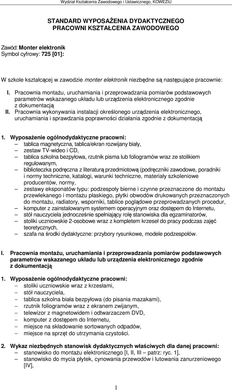 Pracownia montau, uruchamiania i przeprowadzania pomiarów podstawowych parametrów wskazanego układu lub urzdzenia elektronicznego zgodnie z dokumentacj II.