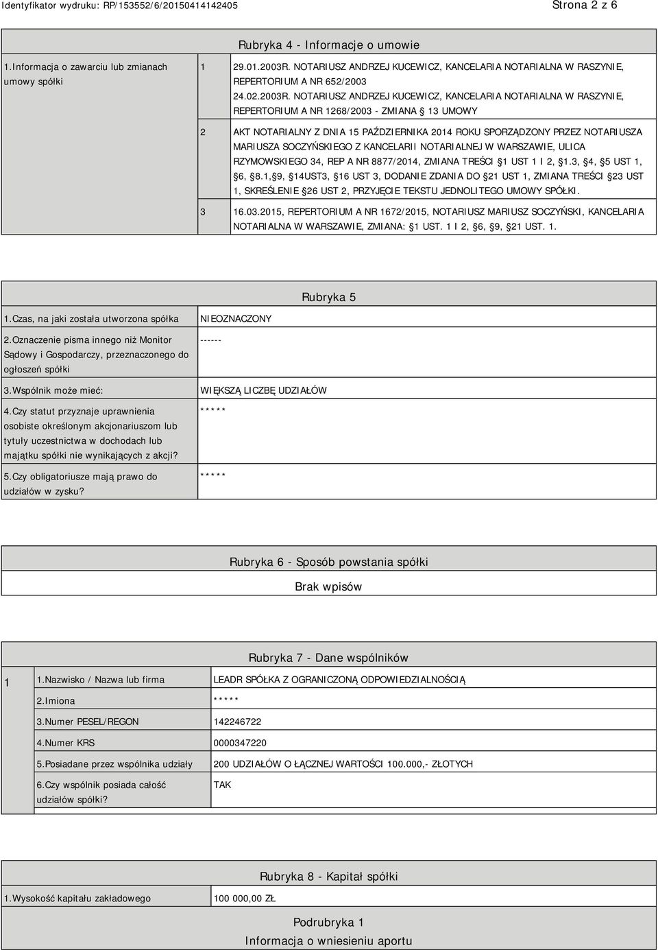 NOTARIUSZ ANDRZEJ KUCEWICZ, KANCELARIA NOTARIALNA W RASZYNIE, REPERTORIUM A NR 1268/2003 - ZMIANA 13 UMOWY 2 AKT NOTARIALNY Z DNIA 15 PAŹDZIERNIKA 2014 ROKU SPORZĄDZONY PRZEZ NOTARIUSZA MARIUSZA