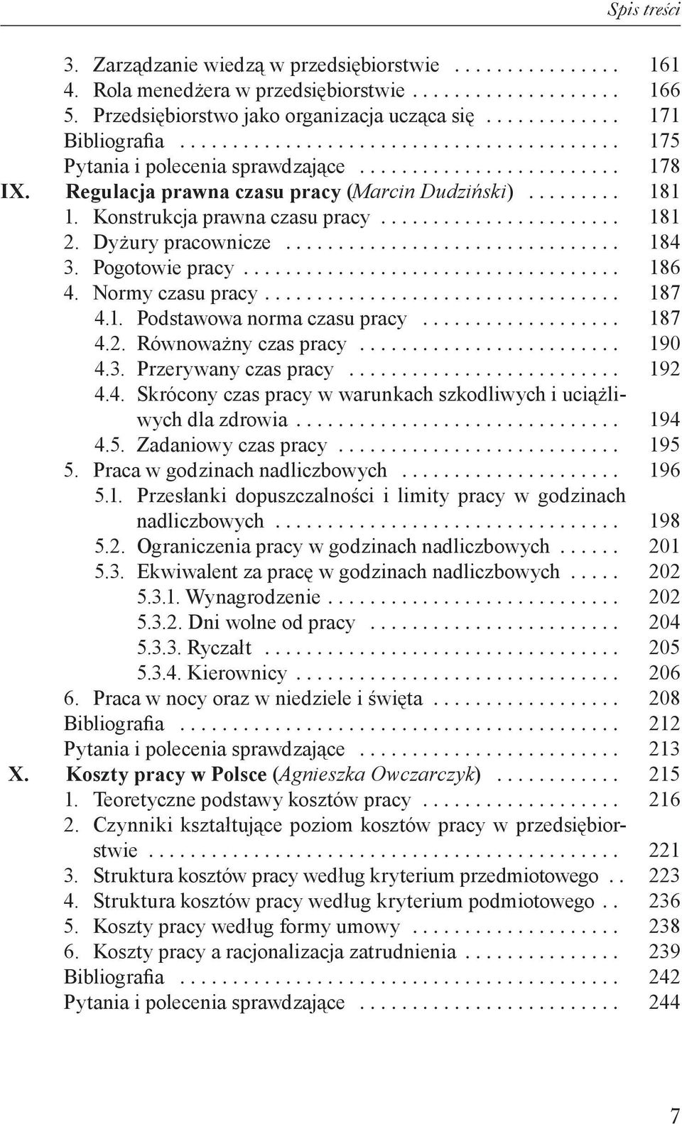 . Normy czasu pracy................................... 4.1.. Podstawowa norma czasu pracy.................... 4.2.. Równoważny czas pracy.......................... 4.3.. Przerywany czas pracy........................... 4.4.. Skrócony czas pracy w warunkach szkodliwych i uciążliwych dla zdrowia.