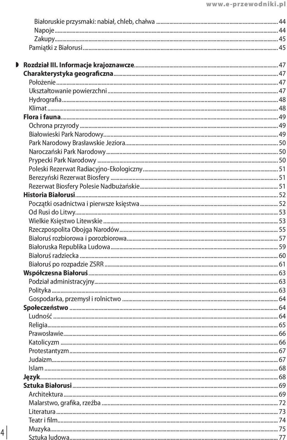 .. 50 Naroczański Park Narodowy... 50 Prypecki Park Narodowy... 50 Poleski Rezerwat Radiacyjno-Ekologiczny... 51 Berezyński Rezerwat Biosfery... 51 Rezerwat Biosfery Polesie Nadbużańskie.