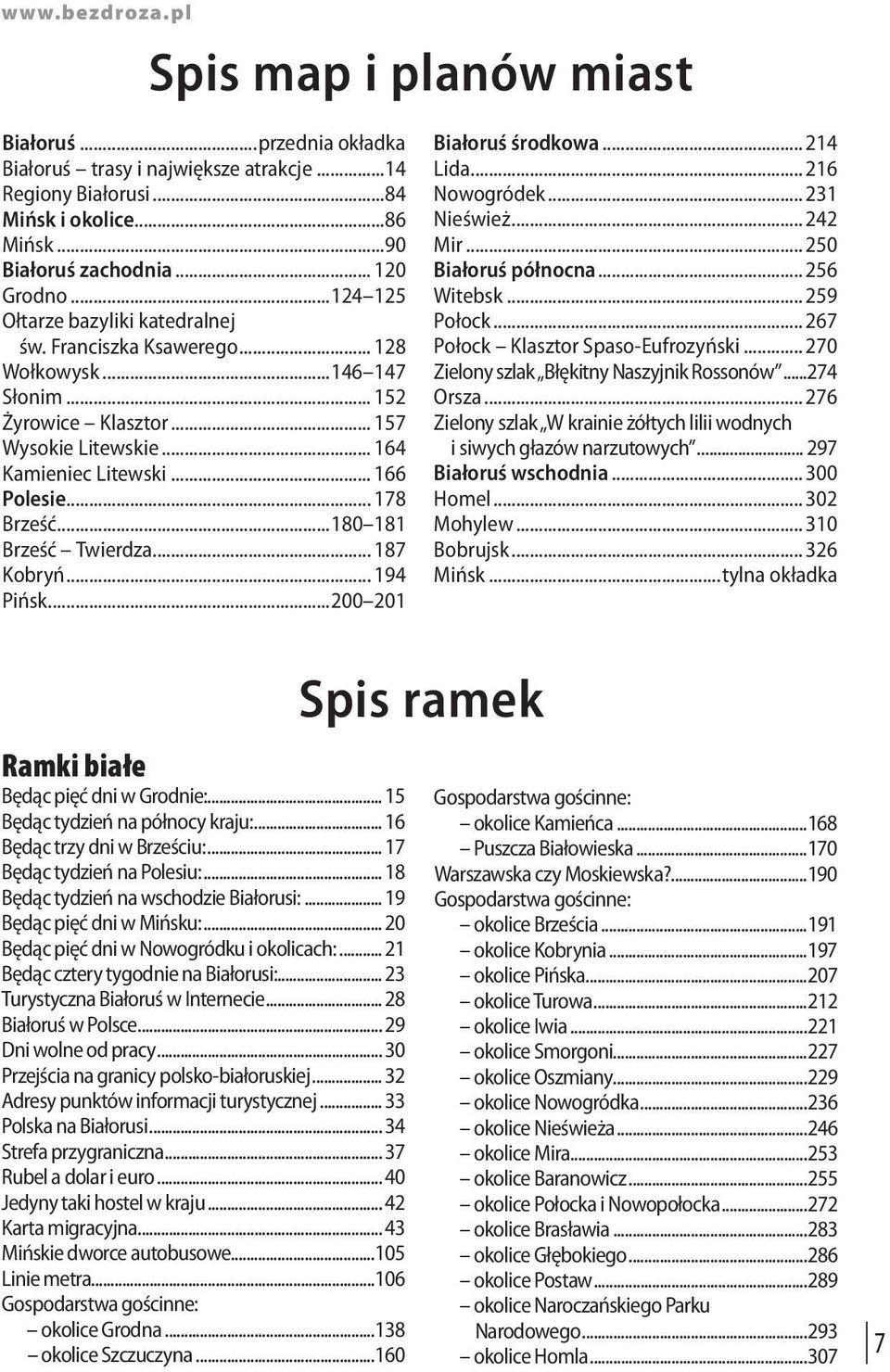 .. 178 Brześć...180 181 Brześć Twierdza... 187 Kobryń... 194 Pińsk...200 201 Białoruś środkowa... 214 Lida... 216 Nowogródek... 231 Nieśwież... 242 Mir... 250 Białoruś północna... 256 Witebsk.