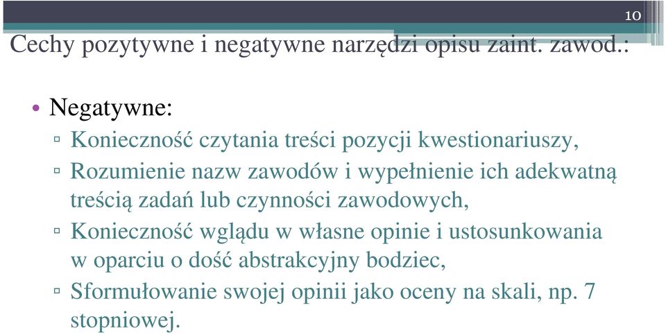 wypełnienie ich adekwatną treścią zadań lub czynności zawodowych, Konieczność wglądu w własne