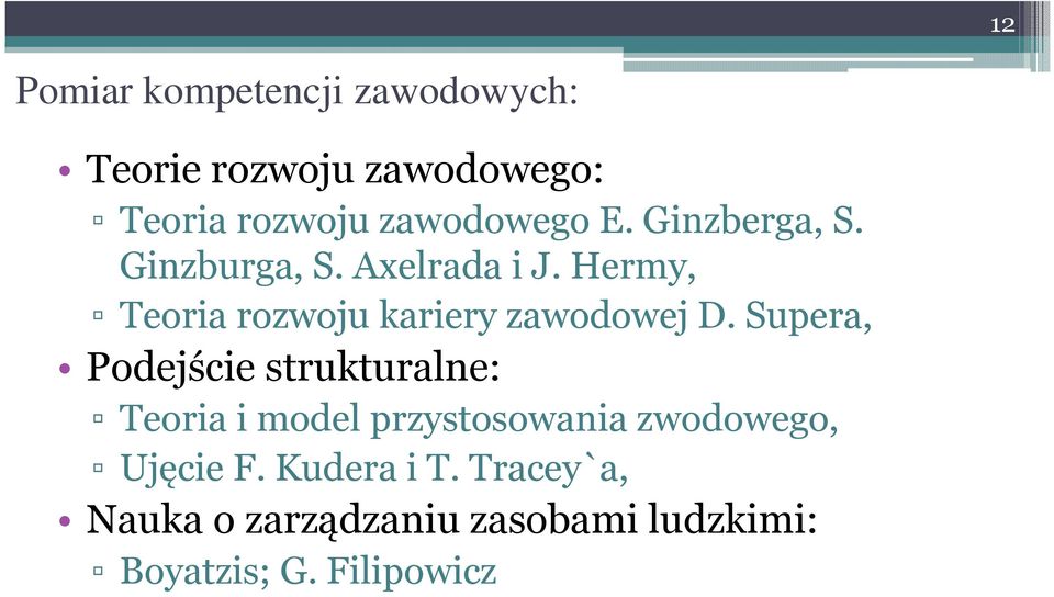 Hermy, Teoria rozwoju kariery zawodowej D.