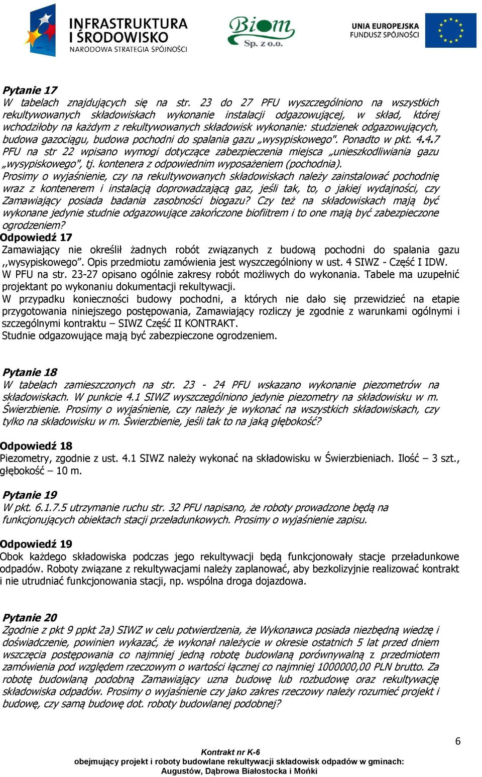 odgazowujących, budowa gazociągu, budowa pochodni do spalania gazu wysypiskowego". Ponadto w pkt. 4.