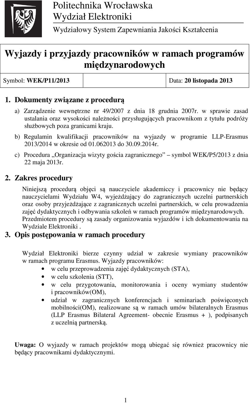 w sprawie zasad ustalania oraz wysokości należności przysługujących pracownikom z tytułu podróży służbowych poza granicami kraju.