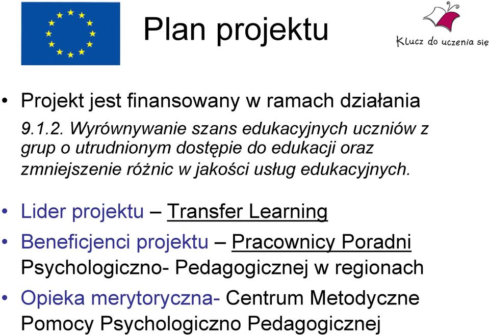 zmniejszenie różnic w jakości usług edukacyjnych.