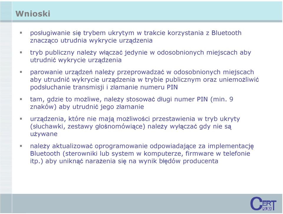 gdzie to możliwe, należy stosować długi numer PIN (min.