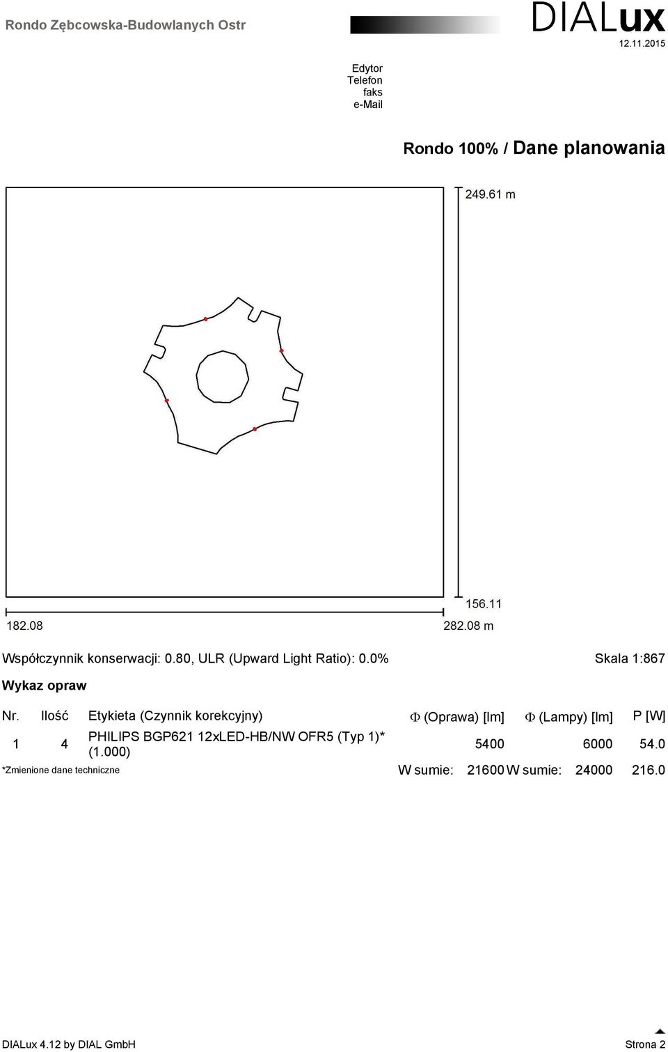 80, ULR (Upward Light Ratio): 0.0% Skala 1:867 Wykaz opraw Nr.