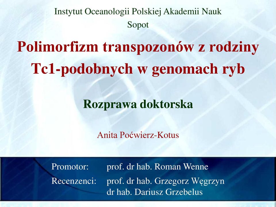 doktorska Anita Poćwierz-Kotus Promotor: Recenzenci: prof.