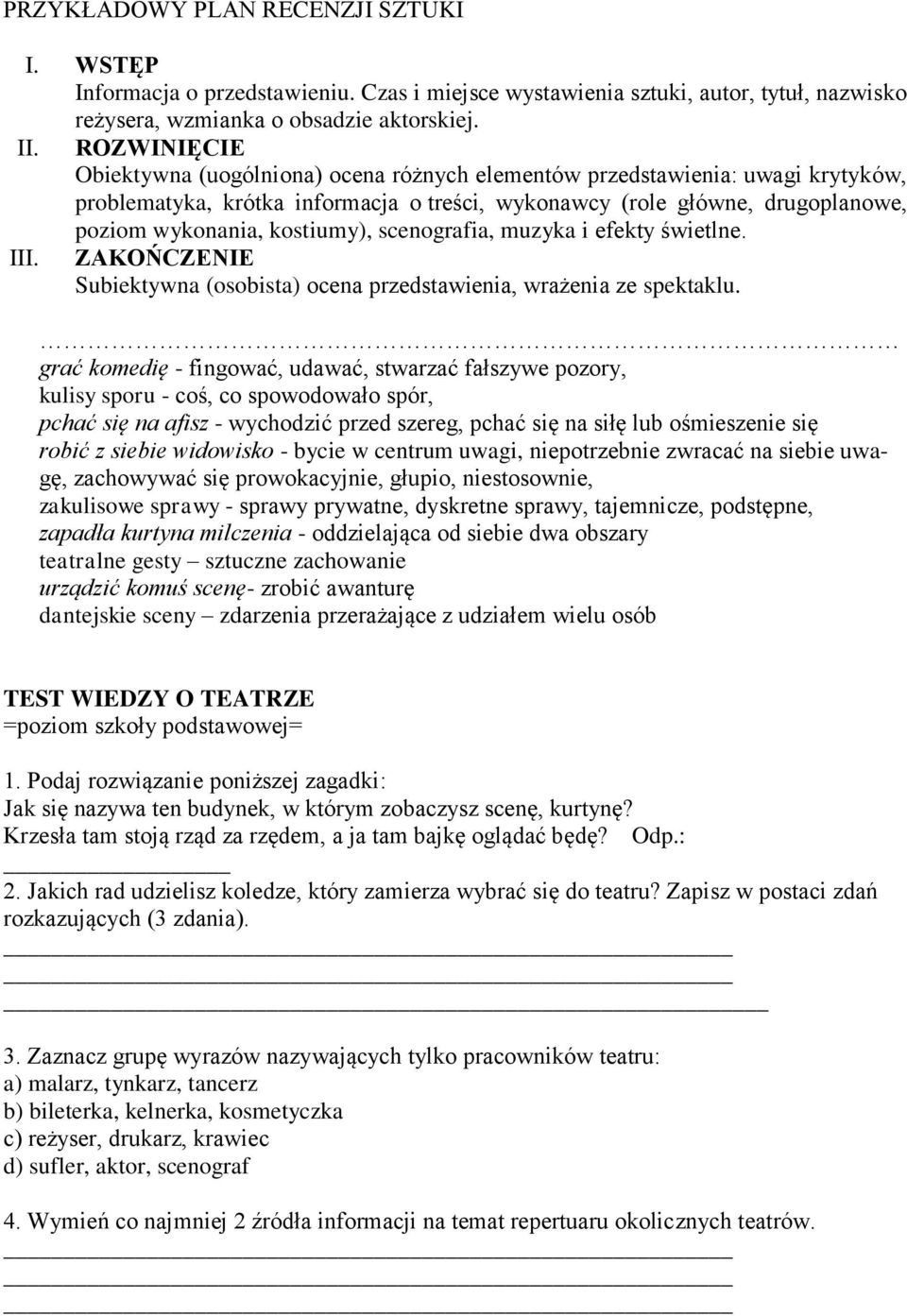 kostiumy), scenografia, muzyka i efekty świetlne. III. ZAKOŃCZENIE Subiektywna (osobista) ocena przedstawienia, wrażenia ze spektaklu.