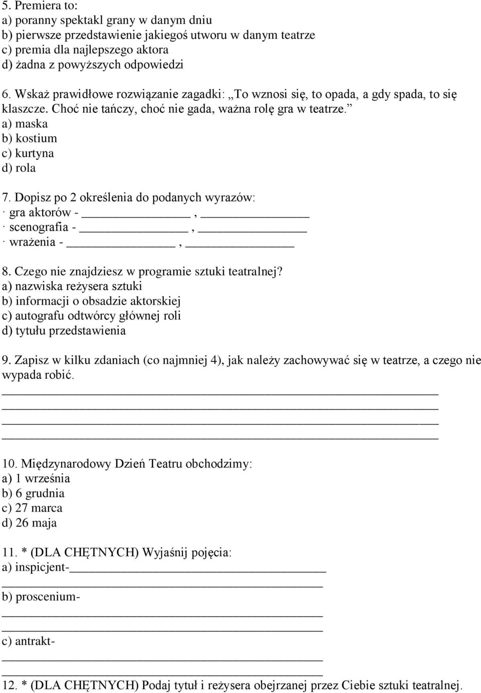Dopisz po 2 określenia do podanych wyrazów: gra aktorów -, scenografia -, wrażenia -, 8. Czego nie znajdziesz w programie sztuki teatralnej?