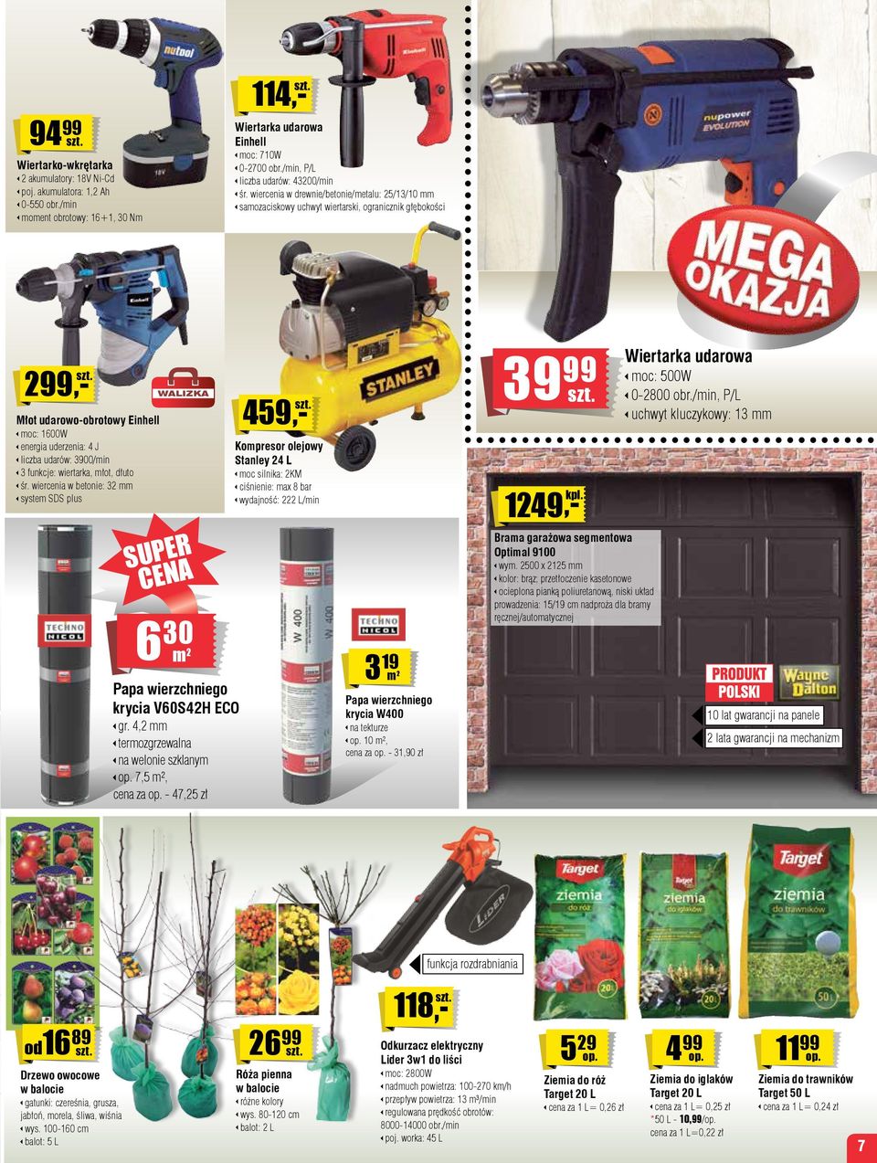wiertarka, młot, dłuto śr. wiercenia w betonie: 3 mm system SDS plus WALIZKA SUPER CENA 459 Kompresor olejowy Stanley 4 L moc silnika: KM ciśnienie: max 8 bar wydajność: L/min 39 49 kpl.