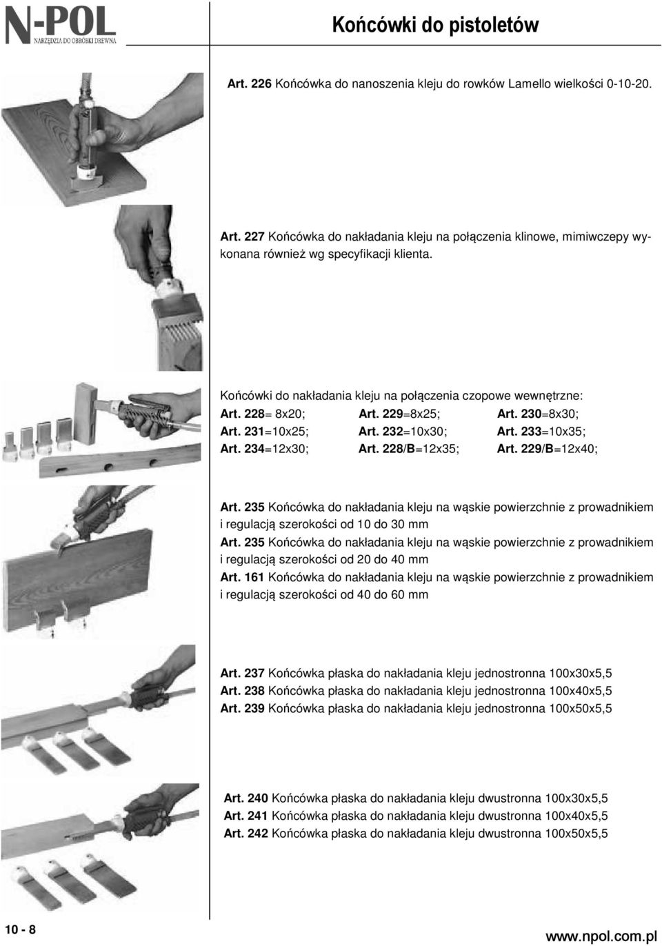 229/B=12x40; Art. 235 Końcówka do nakładania kleju na wąskie powierzchnie z prowadnikiem i regulacją szerokości od 10 do 30 mm Art.