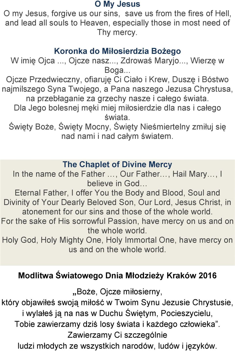 .. Ojcze Przedwieczny, ofiaruję Ci Ciało i Krew, Duszę i Bóstwo najmilszego Syna Twojego, a Pana naszego Jezusa Chrystusa, na przebłaganie za grzechy nasze i całego świata.