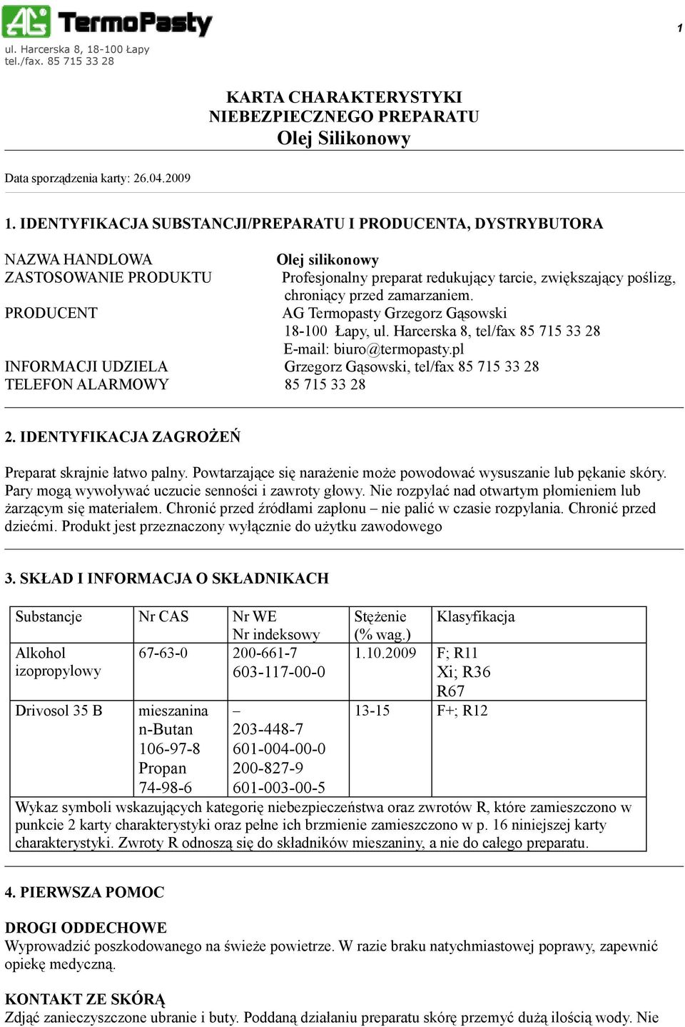 przed zamarzaniem. AG Termopasty Grzegorz Gąsowski 18-100 Łapy, ul. Harcerska 8, tel/fax 85 715 33 28 E-mail: biuro@termopasty.